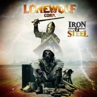 Lonewolf Corp - Iron And Steel (2013)