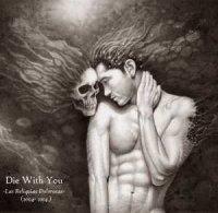 Die With You - Las Reliquias Dolorosas (2009 - 2014) (2014)