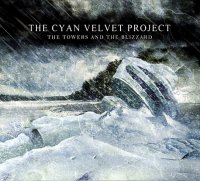 The Cyan Velvet Project - The Towers and the Blizzard (2008)