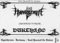 Hypothermia & Durthang - Lead Yourself To Failure (Split) (2005)  Lossless