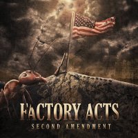 Factory Acts - Second Amendment (2017)