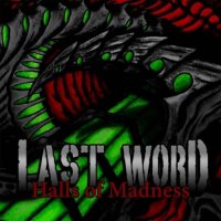 Last Word - Halls Of Madness (2016)