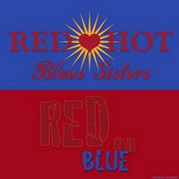 Red Hot Blues Sisters - Red On Blue (2008)