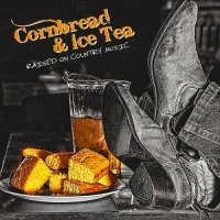 Cornbread and Ice Tea - Raised on Country Music (2016)