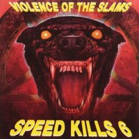 VA - Speed Kills 6 - Violence of the Slams (1992)