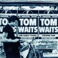 Tom Waits - The Early Years Volume 1 (1991)