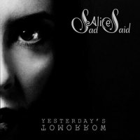 Sad Alice Said - Yesterday\'s Tomorrow (2013)