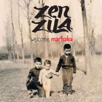 Zen Zila - Welcome Marhaba (2014)