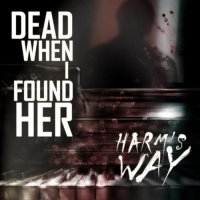 Dead When I Found Her - Harm’s Way (2010)