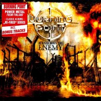 Burning Point - Burned Down The Enemy (Reissued 2015) (2007)