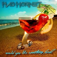 Mad Hornet - Would You Like Something Fresh? (2015)