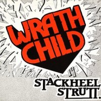 Wrathchild - Stackheel Strutt (1983)