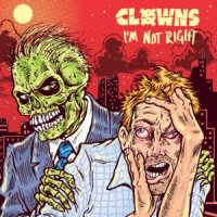 Clowns - I\'m Not Right (2013)