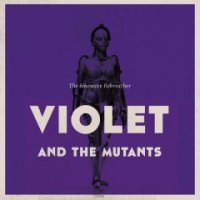 Violet And The Mutants - The Sinewave Rebreather (2016)