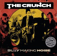 The Crunch - Busy Making Noise (2103)