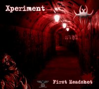 Xperiment - First Headshot (2009)