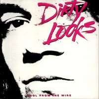 Dirty Looks - Cool From The Wire (1988)