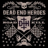 Dead End Heroes - Roadkill (2014)  Lossless