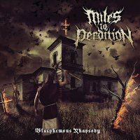 Miles To Perdition - Blasphemous Rhapsody (2014)