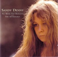 Sandy Denny - No More Sad Refrains. The Anthology (2CD) (2000)