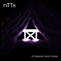 nTTx - Of Beauty And Chaos (2017)