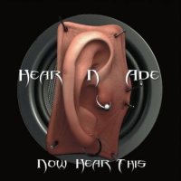 Hear N\' Ade - Now Hear This (2016)