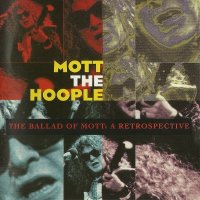 Mott The Hoople - The Ballad Of Mott: A Retrospective (1993)