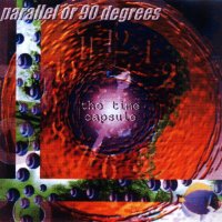 Parallel Or 90 Degrees - The Time Capsule (1998)