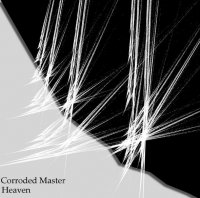 Corroded Master - Heaven (2015)
