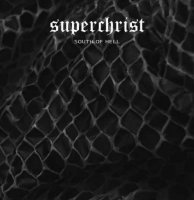 Superchrist - South Of Hell (2004)