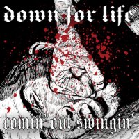 Down For Life - Comin\' Out Swingin\' (2014)