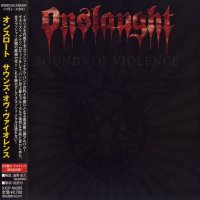 Onslaught - Sounds Of Violence [Japanese Edition] (2011)