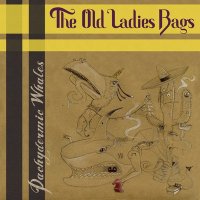 The Old Ladies Bags - Pachydermic Whales (2013)