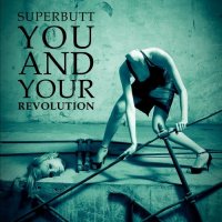 Superbutt - You And Your Revolution (2009)
