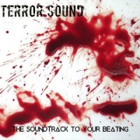 Terror Sound - The Soundtrack To Your Beating (2016)