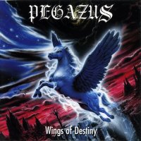 Pegazus - Wings Of Destiny (Gold Edition) Re-released 2008 (1997)