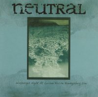 Neutral - Walpurgis Night At Luisen Kirche Koenigsberg (Live) (2008)