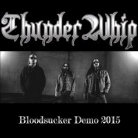 ThunderWhip - Bloodsucker Demo 2015 (2015)