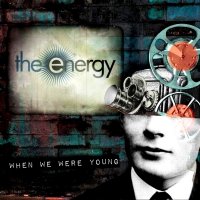 The Energy - When We Were Young (2016)