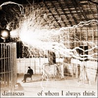 Damascus - Of Whom I Always Think (2011)