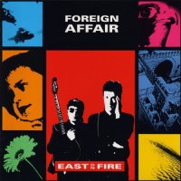 Foreign Affair - East On Fire (1989)