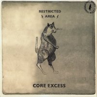 Restricted Area - Core Excess [Limited Edition] (2011)