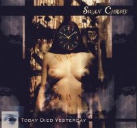 Swan Christy - Today Died Yesterday (1999)