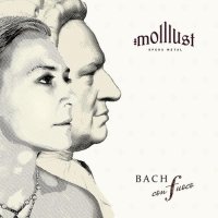 Molllust - Bach Con Fuoco (2013)