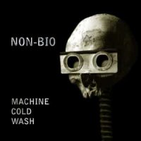 Non-Bio - Machine Cold Wash (2014)