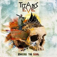 Titans Eve - Chasing The Devil (2015)