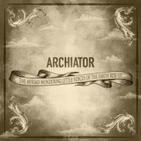 Archiator - The Myriad Wondering Little Voices Of The Earth Rise Up (2016)