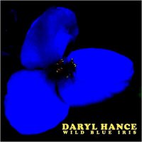 Daryl Hance - Wild Blue Iris (2016)