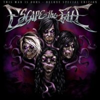 Escape the Fate - This War Is Ours (Deluxe Special Edition) (2010)