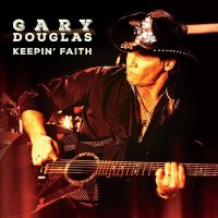 Gary Douglas - Keepin\' Faith (2015)